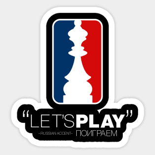 "Let's Play" in Russian Accent version 2 Sticker